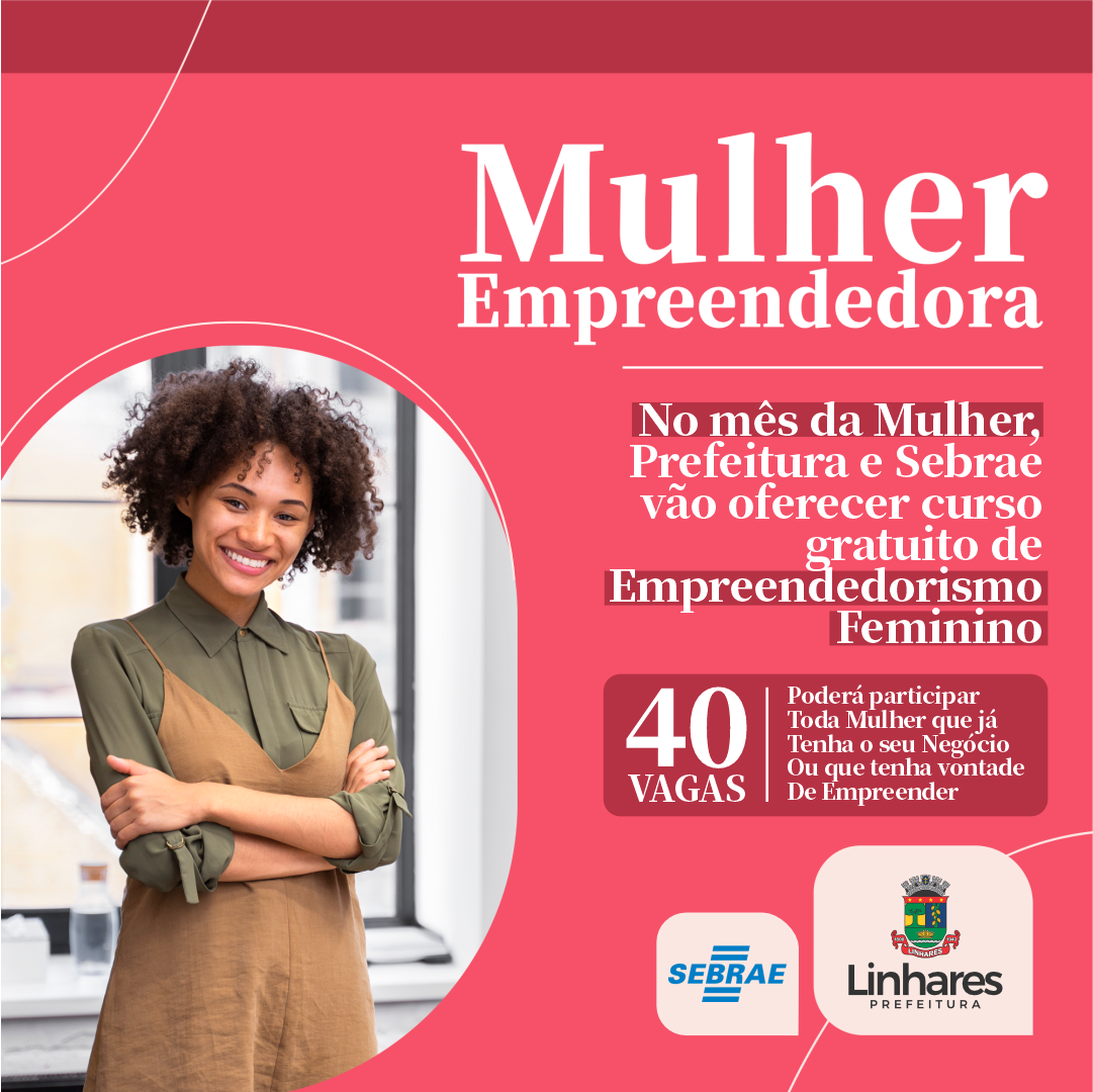 No mês da Mulher, Prefeitura e Sebrae vão oferecer curso gratuito de Empreendedorismo Feminino