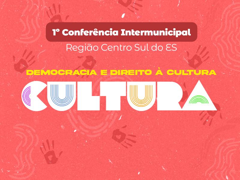 1ª Conferência Intermunicipal de Cultura com o tema ‘Democracia e direito a Cultura’.