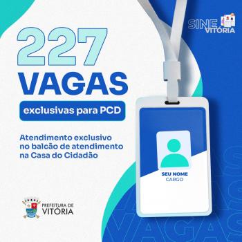 Sine Vitória tem 227 vagas disponíveis exclusivas para pessoas com deficiência