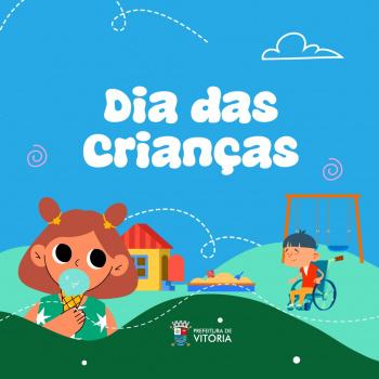 Dia das Crianças: Vitória preparou uma super programação para toda família