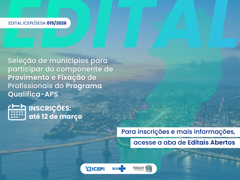 ICEPi lança edital para credenciar municípios interessados na adesão ao Programa Qualifica-APS